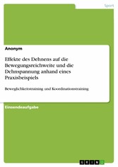 Effekte des Dehnens auf die Bewegungsreichweite und die Dehnspannung anhand eines Praxisbeispiels