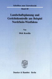 Landschaftsplanung und Gerichtskontrolle am Beispiel Nordrhein-Westfalens.