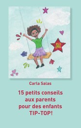 15 petits conseils aux parents pour des enfants TIP-TOP!