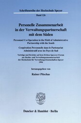 Personelle Zusammenarbeit in der Verwaltungspartnerschaft mit dem Süden / Personnel Co-Operation in the Field of Administrative Partnership with the South / Coopération Personnelle dans le Partenariat Administratif avec les Pays de Sud.