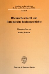 Rheinisches Recht und Europäische Rechtsgeschichte.