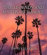 The Legends and Myths of Hawaii