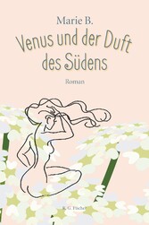 Venus und der Duft des Südens