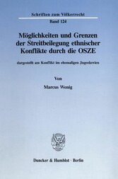 Möglichkeiten und Grenzen der Streitbeilegung ethnischer Konflikte durch die OSZE,