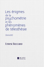 Les énigmes de la psychométrie et les phénomènes de télesthésie