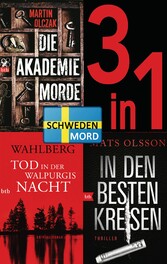 Schwedenmord: Tod in der Walpurgisnacht / Die Akademiemorde / In den besten Kreisen (3in1 Bundle)