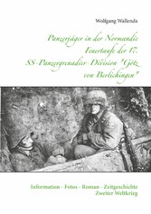 Panzerjäger in der Normandie Feuertaufe der 17. SS-Panzergrenadier-Division &quot;Götz von Berlichingen&quot;