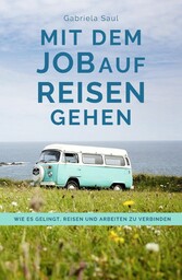 Mit dem Job auf Reisen gehen