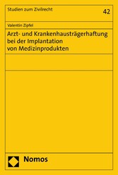 Arzt- und Krankenhausträgerhaftung bei der Implantation von Medizinprodukten