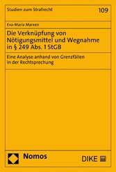 Die Verknüpfung von Nötigungsmittel und Wegnahme in § 249 Abs. 1 StGB