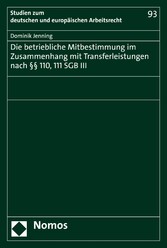 Die betriebliche Mitbestimmung im Zusammenhang mit Transferleistungen nach §§ 110, 111 SGB III