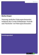 Nutzung ärztlicher Videosprechstunden während der Covid-19-Pandemie. Vorteile und Nachteile von Videosprechstunden