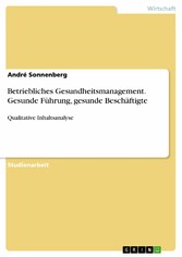 Betriebliches Gesundheitsmanagement. Gesunde Führung, gesunde Beschäftigte