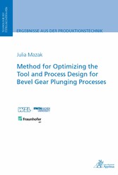 Method for Optimizing the Tool and Process Design for Bevel Gear Plunging Processes