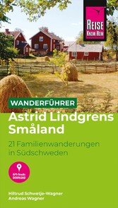 Reise Know-How Wanderführer Astrid Lindgrens Småland: 21 Familienwanderungen in Südschweden