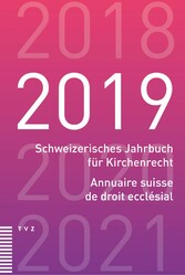 Schweizerisches Jahrbuch für Kirchenrecht / Annuaire suisse de droit ecclésial 2019