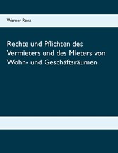 Rechte und Pflichten des Vermieters und des Mieters von Wohn- und Geschäftsräumen