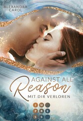 Against all Reason. Mit dir verloren