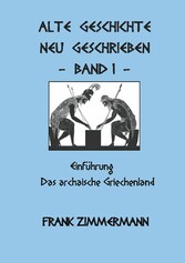 Alte Geschichte neu geschrieben Band 1