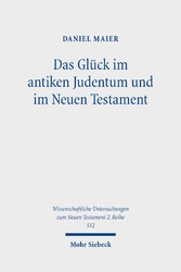 Das Glück im antiken Judentum und im Neuen Testament