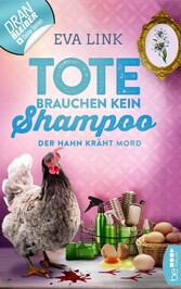 Tote brauchen kein Shampoo - Der Hahn kräht Mord