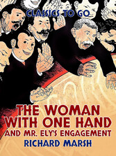 The Woman with One Hand, and Mr. Ely's Engagement