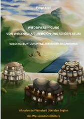 Wiedervereinigung von Wissenschaft, Religion und Schöpfertum