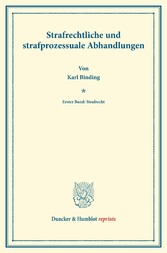 Strafrechtliche und strafprozessuale Abhandlungen.