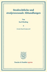 Strafrechtliche und strafprozessuale Abhandlungen.