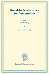 Grundriss des deutschen Strafprocessrechts.