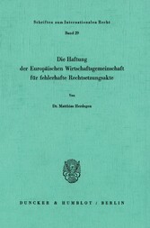 Die Haftung der Europäischen Wirtschaftsgemeinschaft für fehlerhafte Rechtsetzungsakte.