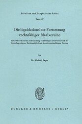 Die liquidationslose Fortsetzung rechtsfähiger Idealvereine.