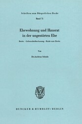 Ehewohnung und Hausrat in der ungestörten Ehe.