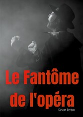 Le Fantôme de l&apos;opéra