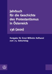 Jahrbuch für die Geschichte des Protestantismus in Österreich 136 (2020)