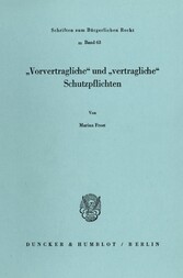 »Vorvertragliche« und »vertragliche« Schutzpflichten.