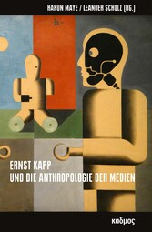 Ernst Kapp und die Anthropologie der Medien