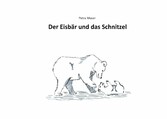 Der Eisbär und das Schnitzel