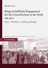 Bürgerschaftliches Engagement für den Umweltschutz in der Stadt seit 1970