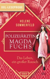 XXL-Leseprobe: Polizeiärztin Magda Fuchs - Das Leben, ein großer Rausch