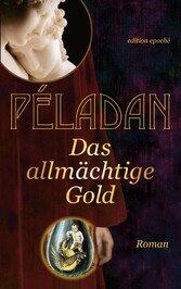 Das allmächtige Gold