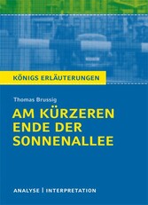 Am kürzeren Ende der Sonnenallee von Thomas Brussig. Textanalyse und Interpretation mit ausführlicher Inhaltsangabe und Abituraufgaben mit Lösungen.