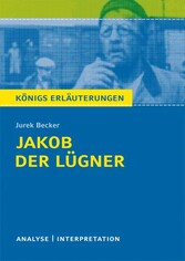 Jakob der Lügner von Jurek Becker. Textanalyse und Interpretation mit ausführlicher Inhaltsangabe und Abituraufgaben mit Lösungen.