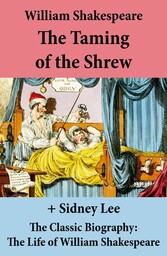 The Taming of the Shrew (The Unabridged Play) + The Classic Biography