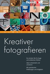 Kreativer fotografieren