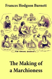 The Making of a Marchioness (Emily Fox-Seton, Complete)