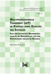 Multiprofessionelle Teamarbeit (mpT) im Kontext einer Dualität des Sozialen