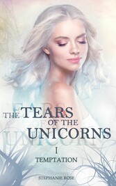 The Tears of the Unicorns I: Temptation