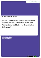 Platelet Count and Indices of Mean Platelet Volume, Platelet Distribution Width and Platelet Large Cell Ratio - Is there any Sex Difference?