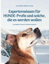 Expertenwissen für Hundeprofis... und solche, die es werden wollen